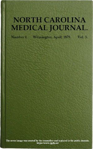 [Gutenberg 59916] • North Carolina Medical Journal. Vol. 3. No. 4. April, 1879